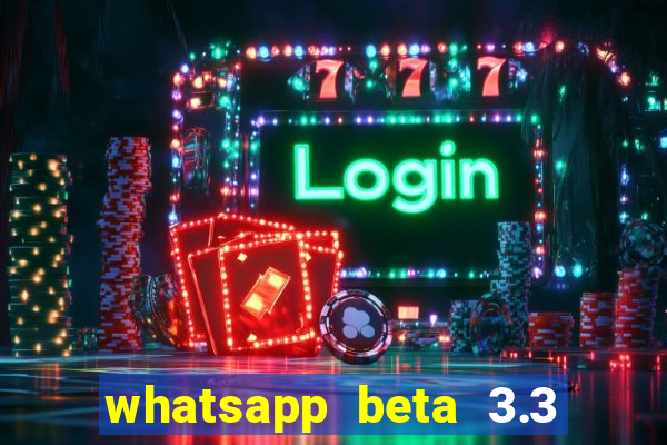 whatsapp beta 3.3 10 instalar